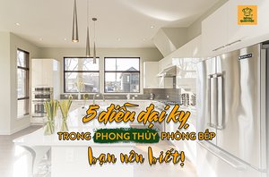 5 điều đại kỵ trong phong thủy phòng bếp bạn nên biết